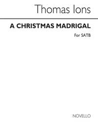 THOMAS IONS: A CHRISTMAS MADRIGAL SATB CHANT
