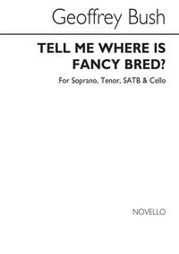 GEOFFREY BUSH: TELL ME WHERE IS FANCY BRED? CHANT