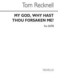 TOM RECKNELL: MY GOD, WHY HAST THOU FORSAKEN ME? CHANT