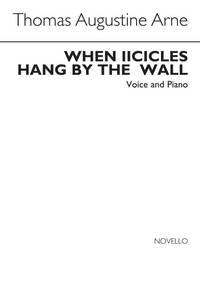 THOMAS ARNE: WHEN ICICLES HANG BY THE WALL