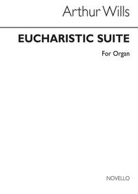 ARTHUR WILLS: EUCHARISTIC SUITE FOR ORGAN