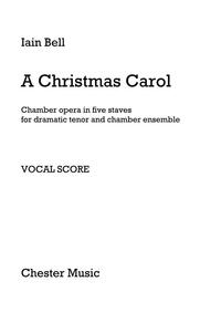 IAIN BELL: A CHRISTMAS CAROL (VOCAL SCORE)
