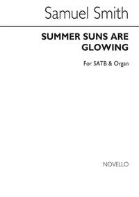 SAMUEL SMITH: SUMMER SUNS ARE GLOWING (HYMN) SATB/ORGAN CHANT