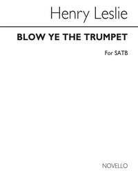 LESLIE BLOW YE THE TRUMPET SATB CHANT
