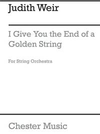 JUDITH WEIR: I GIVE YOU THE END OF A GOLDEN STRING (STUDY SCORE) POCHE