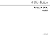 H. ELLIOT BUTTON: MARCH IN C ORGAN