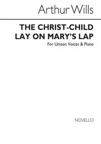 ARTHUR WILLS: THE CHRIST-CHILD LAY ON MARY'S LAP UNISON/PIANO