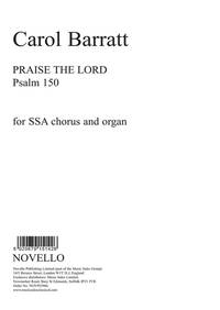 CAROL BARRATT: PRAISE THE LORD (SSA/ORGAN)