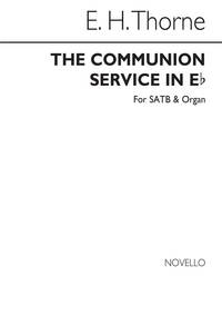 EDWARD H. THORNE: THE COMMUNION SERVICE IN E FLAT SATB/ORGAN CHANT
