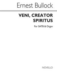ERNEST BULLOCK: VENI, CREATOR SPIRITUS (COME HOLY GHOST) SATB/ORGAN CHANT