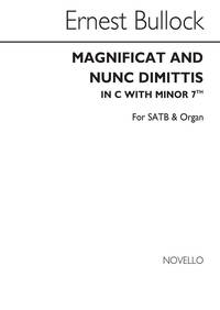 ERNEST BULLOCK: MAGNIFICAT AND NUNC DIMITTIS IN C (WITH MINOR 7TH) SATB/ORGAN CHANT
