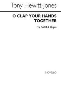 HEWITT-JONES, T O CLAP YOUR HANDS TOGETHER SATB/ORGAN CHANT