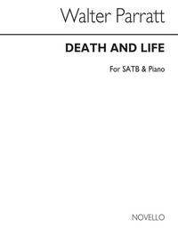 PARRATT, W DEATH AND LIFE SATB/PIANO CHANT