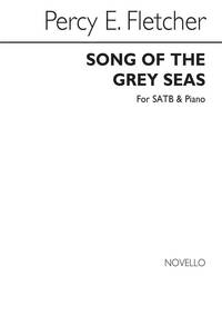 PERCY E. FLETCHER: SONG OF THE GREY SEAS - FOR SATB & PIANO CHANT