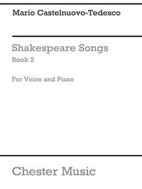 MARIO CASTELNUOVO-TEDESCO: SHAKESPEARE SONGS BOOK 2