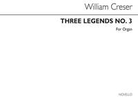 WILLIAM CRESER: THREE LEGENDS NO.3 IN E MINOR ORGAN