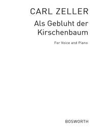 CARL ZELLER: ALS GEBLUHT DER KIRSCHENBAUM
