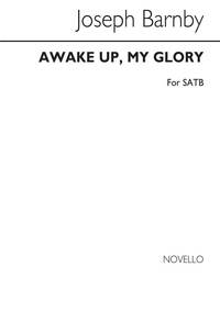 BARNBY, J AWAKE UP, MY GLORY SATB CHANT