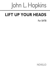 HOPKINS, J LIFT UP YOUR HEADS SATB CHANT