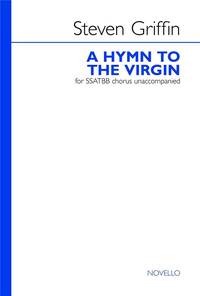 STEVEN GRIFFIN: A HYMN TO THE VIRGIN CHANT