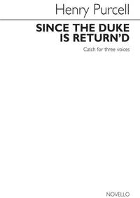 HENRY PURCELL: SINCE THE DUKE IS RETURN'D