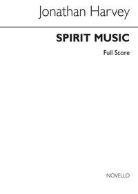 JONATHAN HARVEY: SPIRIT MUSIC (CANTATA X) SCORE