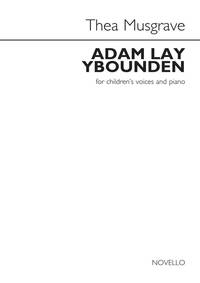 THEA MUSGRAVE: ADAM LAY YBOUNDEN (CHILDREN'S VOICES/PIANO)