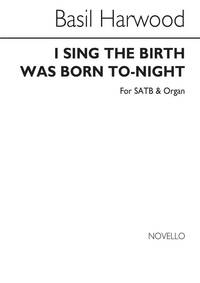 BASIL HARWOOD: I SING THE BIRTH WAS BORN TO-NIGHT CHANT