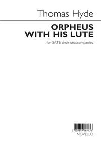 THOMAS HYDE: ORPHEUS WITH HIS LUTE CHANT