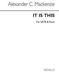 ALEXANDER MACKENZIE: IT IS THIS SATB/PIANO CHANT