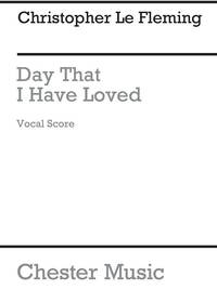 FLEMING: DAY I HAVE LOVED FOR SSA CHORUS