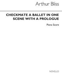 ARTHUR BLISS: CHECKMATE - COMPLETE BALLET PIANO SOLO SCORE PIANO