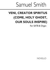 SAMUEL SMITH: VENI CREATOR SPIRITUS (COME HOLY GHOST) SATB/ORGAN CHANT