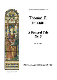 THOMAS DUNHILL: A PASTORAL TRIO ORGAN (NO.3 FROM FOUR ORIGINAL PIECES)