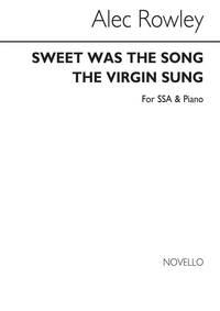ALEC ROWLEY: SWEET WAS THE SONG THE VIRGIN SUNG