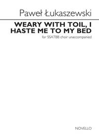 PAWE UKASZEWSKI: WEARY WITH TOIL, I HASTE ME TO MY BED CHANT