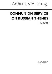 ARTHUR HUTCHINGS: COMMUNION SERVICE ON RUSSIAN THEMES CHANT