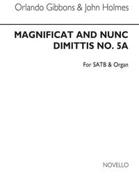 ORLANDO GIBBONS/JOHN HOLMES: MAGNIFICAT AND NUNC DIMITTIS (NO.5A) SATB/ORGAN CHANT