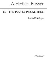A. HERBERT BREWER: LET THE PEOPLE PRAISE THEE SATB/ORGAN CHANT