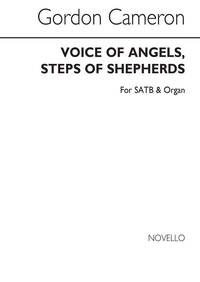 CAMERON, G VOICE OF ANGELS, STEPS OF SHEPHERDS SATB/ORGAN CHANT