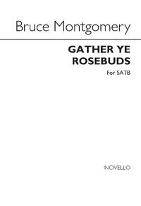 BRUCE MONTGOMERY: GATHER YE ROSEBUDS CHANT