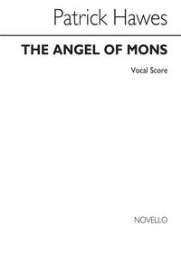 PATRICK HAWES: THE ANGEL OF MONS (VOCAL SCORE) CHANT