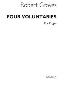 ROBERT GROVES: FOUR VOLUNTARIES FOR ORGAN (WITH OR WITHOUT PEDALS)