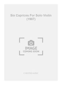 MASON  SIX CAPRICES FOR SOLO VIOLIN (1987)
