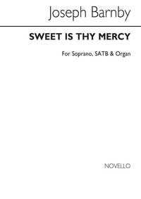 SIR JOSEPH BARNBY: SWEET IS THY MERCY S/SATB/ORGAN CHANT