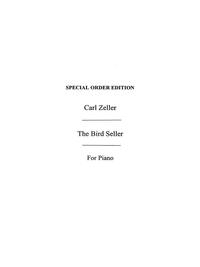 CARL ZELLER: THE BIRDSELLER, THE CHERRY TREE AND ROSES IN TYROL (PIANO) PIANO