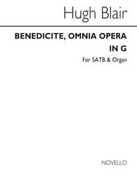 HUGH BLAIR: BENEDICITE, OMNIA OPERA IN G SATB/ORGAN CHANT