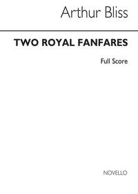 ARTHUR BLISS: TWO ROYAL FANFARES (SCORE)