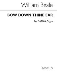 WILLIAM BEALE: BOW DOWN THINE EAR SATB/ORGAN (EDITED BY A.H.MANN) CHANT