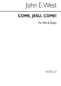 JOHN WEST: COME, JESU COME! (3 PART/ORGAN)